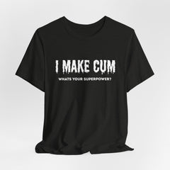I MAKE C*M T-shirt