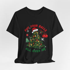 PUT YOUR BALLS T-shirt