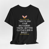SANTA SAW YOUR IG T-shirt