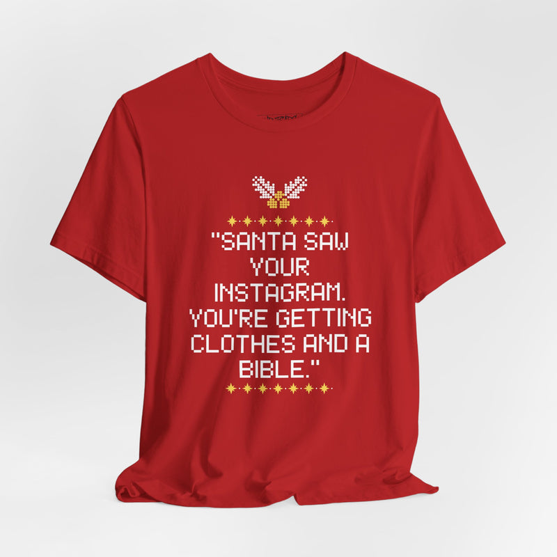 SANTA SAW YOUR IG T-shirt