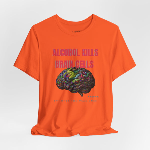 ALCOHOL KILLS BRAIN CELLS T-shirt