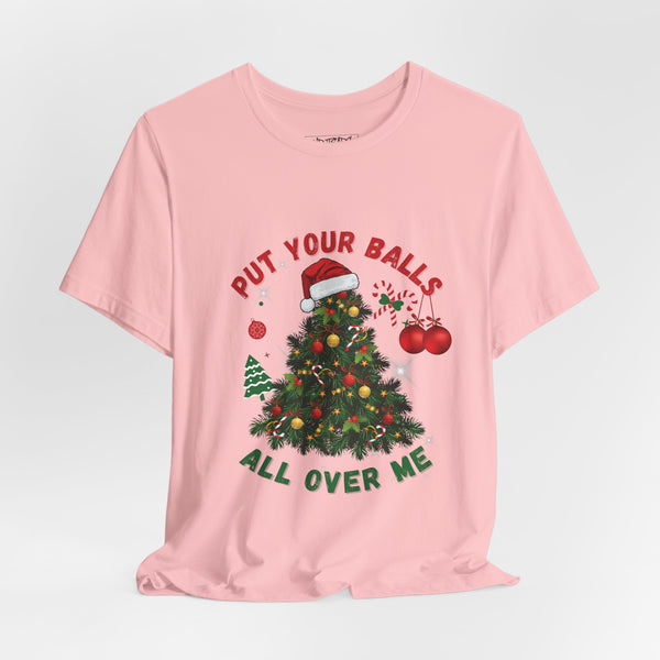 PUT YOUR BALLS T-shirt
