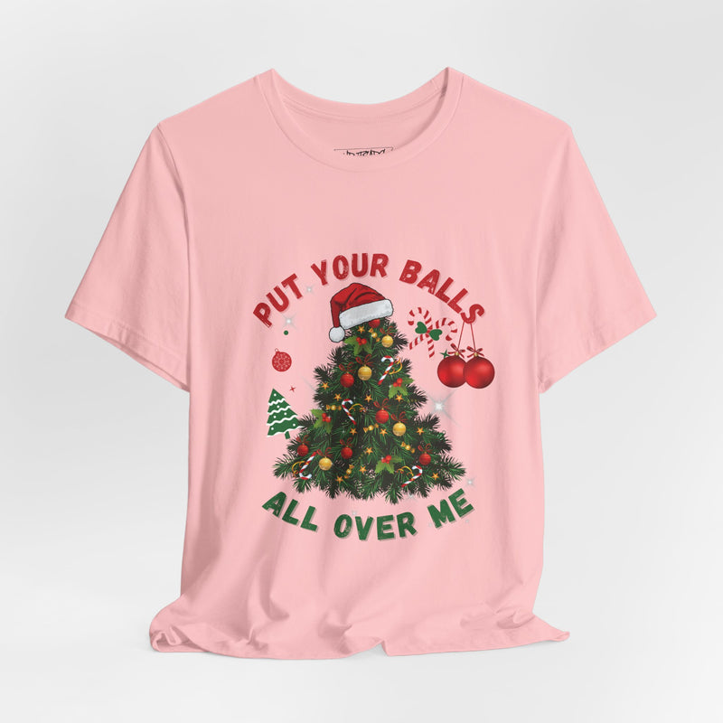 PUT YOUR BALLS T-shirt
