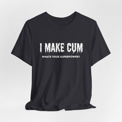 I MAKE C*M T-shirt