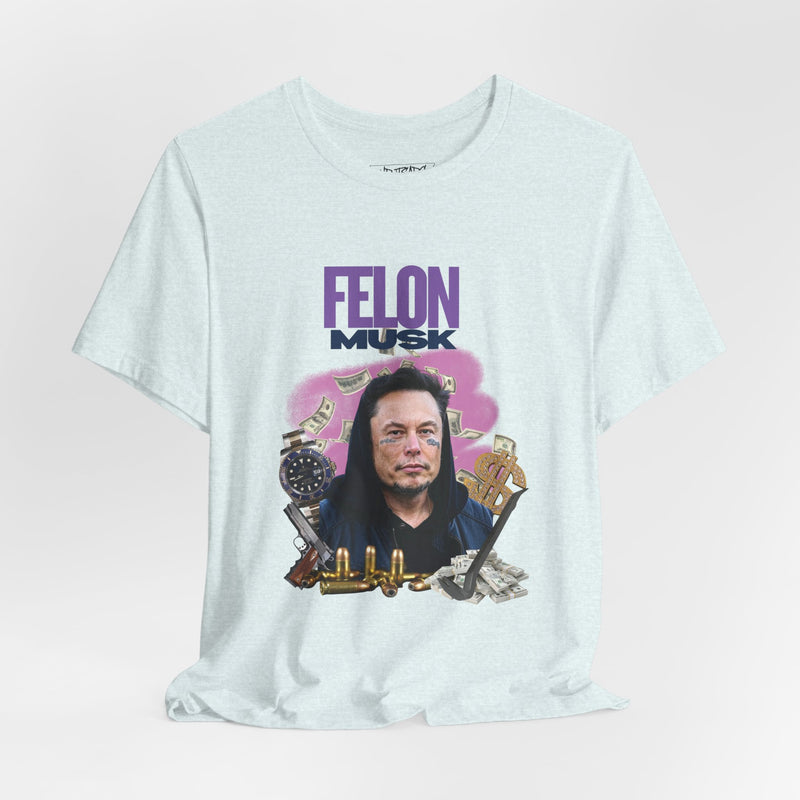 FELON MUSK T-shirt