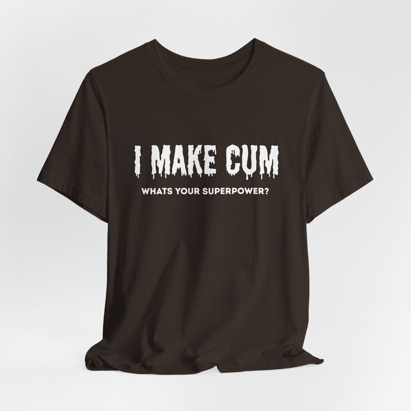 I MAKE C*M T-shirt