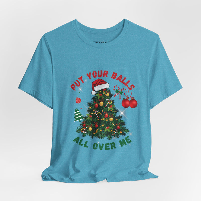 PUT YOUR BALLS T-shirt