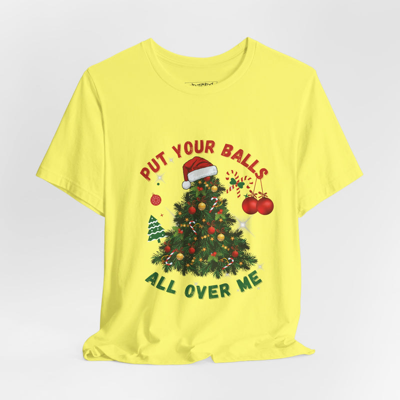 PUT YOUR BALLS T-shirt
