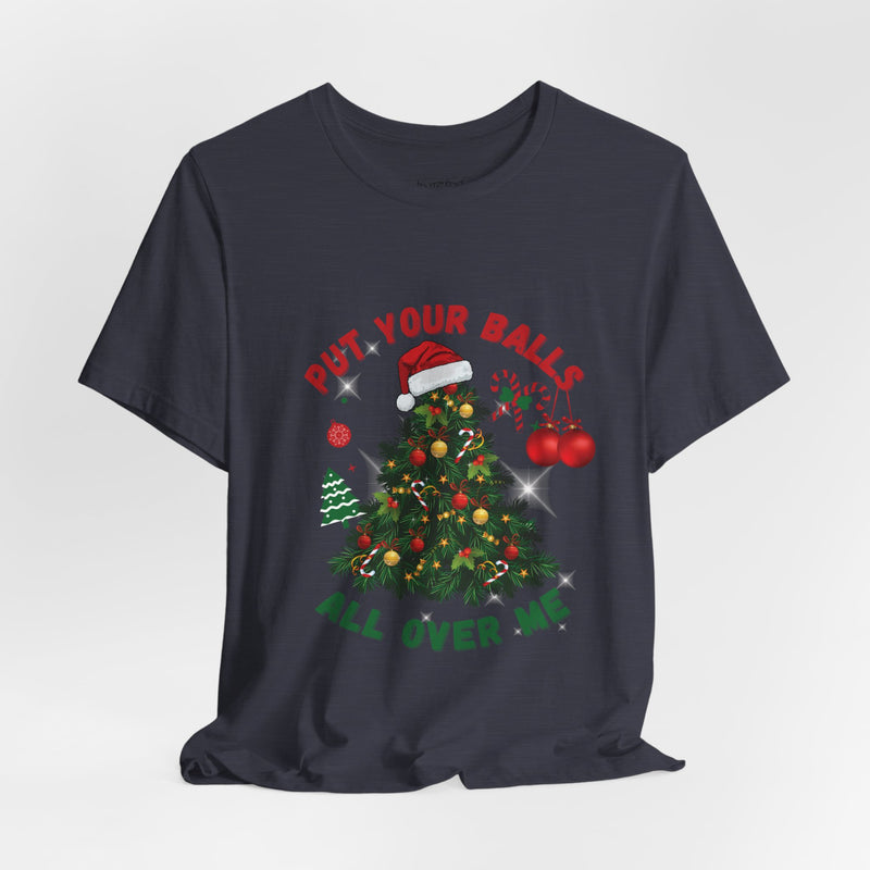 PUT YOUR BALLS T-shirt
