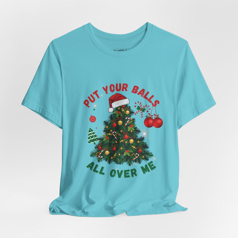 PUT YOUR BALLS T-shirt