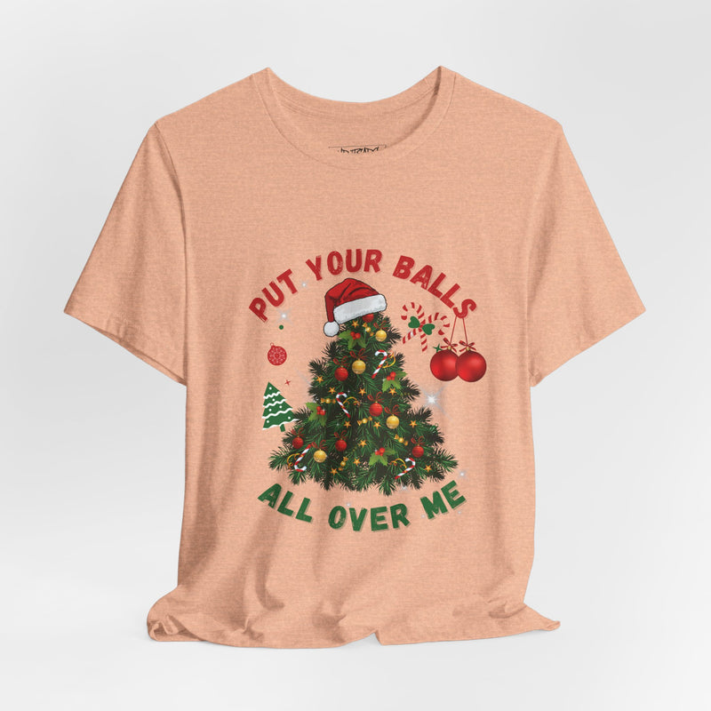 PUT YOUR BALLS T-shirt