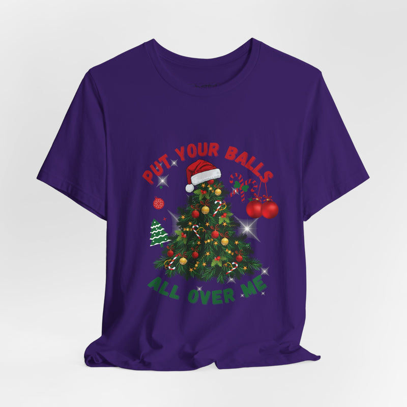 PUT YOUR BALLS T-shirt