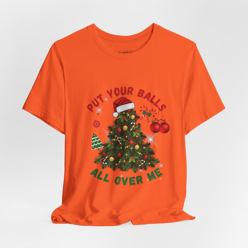 PUT YOUR BALLS T-shirt