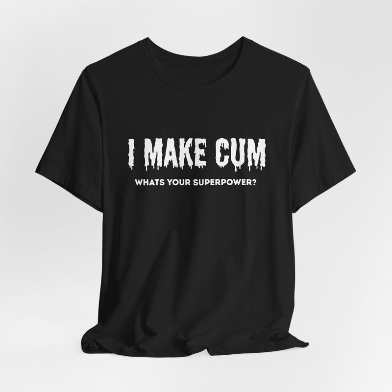 I MAKE C*M T-shirt