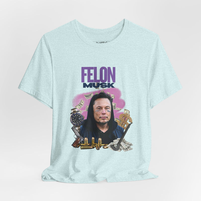 FELON MUSK T-shirt